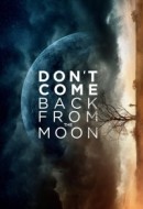 Gledaj Don't Come Back from the Moon Online sa Prevodom