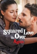Gledaj Squared Love All Over Again Online sa Prevodom