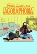 Gledaj Fear, Love, and Agoraphobia Online sa Prevodom