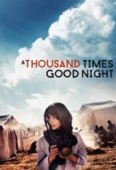 Gledaj A Thousand Times Good Night Online sa Prevodom