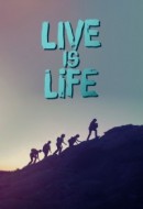 Gledaj Live Is Life Online sa Prevodom