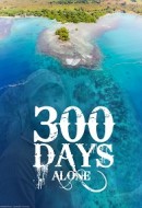 Gledaj 300 Days Alone On an Island Online sa Prevodom