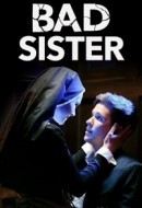 Gledaj Bad Sister Online sa Prevodom