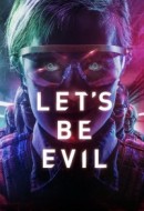 Gledaj Let's Be Evil Online sa Prevodom