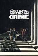 Gledaj The Last Days of American Crime Online sa Prevodom