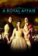 Gledaj A Royal Affair Online sa Prevodom