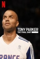 Gledaj Tony Parker: The Final Shot Online sa Prevodom