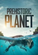 Gledaj Prehistoric Planet Online sa Prevodom