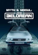 Gledaj Myth & Mogul: John DeLorean Online sa Prevodom