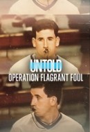 Gledaj Untold: Operation Flagrant Foul Online sa Prevodom