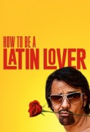 Gledaj How to Be a Latin Lover Online sa Prevodom