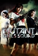 Gledaj Mutant Girls Squad Online sa Prevodom