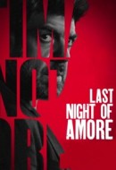 Gledaj Last Night of Amore Online sa Prevodom