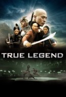Gledaj True Legend Online sa Prevodom