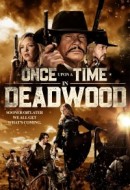 Gledaj Once Upon a Time in Deadwood Online sa Prevodom