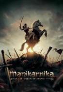 Gledaj Manikarnika: The Queen of Jhansi Online sa Prevodom