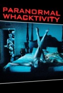 Gledaj Paranormal Whacktivity Online sa Prevodom