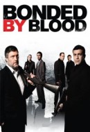 Gledaj Bonded by Blood Online sa Prevodom