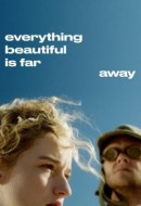 Gledaj Everything Beautiful Is Far Away Online sa Prevodom