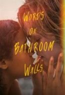 Gledaj Words on Bathroom Walls Online sa Prevodom