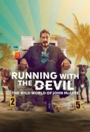 Gledaj Running with the Devil: The Wild World of John McAfee Online sa Prevodom