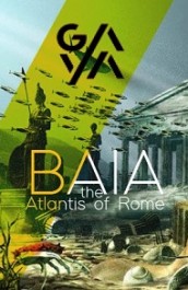 Baiae, the Atlantis of Rome