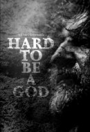 Gledaj Hard to Be a God Online sa Prevodom