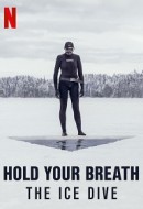 Gledaj Hold Your Breath: The Ice Dive Online sa Prevodom
