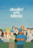 Gledaj Dealin' with Idiots Online sa Prevodom