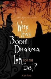 Why Has Bodhi-Dharma Left for the East?