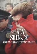 Gledaj The Lady of Silence: The Mataviejitas Murders Online sa Prevodom