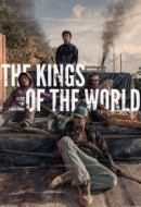 Gledaj The Kings of the World Online sa Prevodom