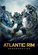 Gledaj Atlantic Rim: Resurrection Online sa Prevodom