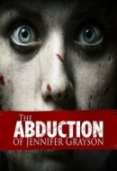 Gledaj The Abduction of Jennifer Grayson Online sa Prevodom