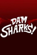 Gledaj Dam Sharks Online sa Prevodom