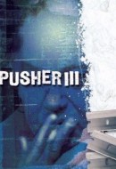 Gledaj Pusher III Online sa Prevodom