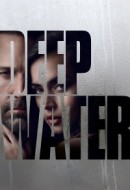 Gledaj Deep Water Online sa Prevodom