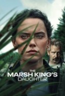 Gledaj The Marsh King's Daughter Online sa Prevodom