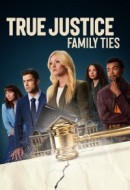 Gledaj True Justice: Family Ties Online sa Prevodom