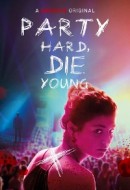Gledaj Party Hard, Die Young Online sa Prevodom