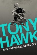 Gledaj Tony Hawk: Until the Wheels Fall Off Online sa Prevodom