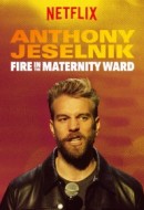 Gledaj Anthony Jeselnik: Fire in the Maternity Ward Online sa Prevodom