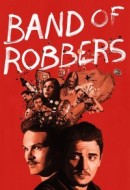 Gledaj Band of Robbers Online sa Prevodom