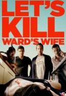 Gledaj Let's Kill Ward's Wife Online sa Prevodom