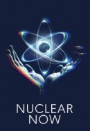 Gledaj Nuclear Now Online sa Prevodom