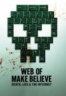 Gledaj Web of Make Believe: Death, Lies and the Internet Online sa Prevodom