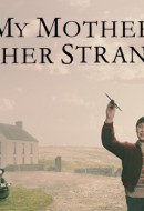 Gledaj My Mother and Other Strangers Online sa Prevodom