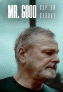 Gledaj Mr. Good: Cop or Crook? Online sa Prevodom