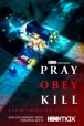 Gledaj Pray, Obey, Kill Online sa Prevodom