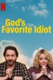 Gledaj God's Favorite Idiot Online sa Prevodom